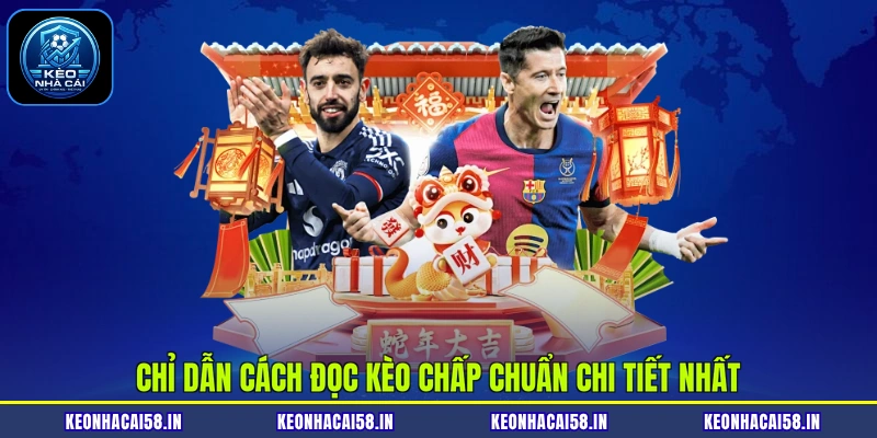 Chỉ dẫn cách đọc kèo chấp chuẩn chi tiết nhất