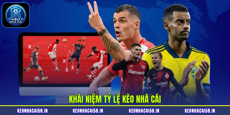 Khái niệm tỷ lệ kèo nhà cái là gì