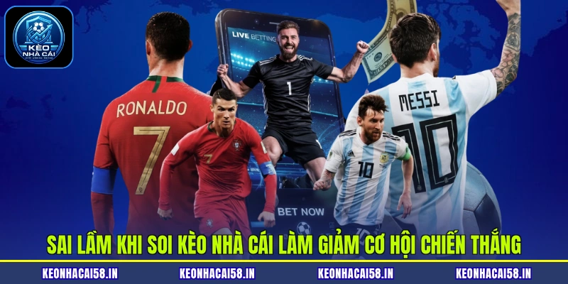 Sai lầm khi soi kèo nhà cái làm giảm cơ hội chiến thắng